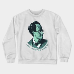 Me Gustav Mahler Crewneck Sweatshirt